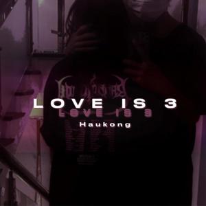 Love is 3 (Explicit)