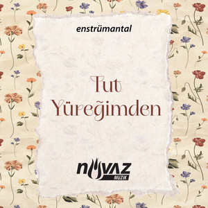 Tut Yüreğimden (Enstrümantal)