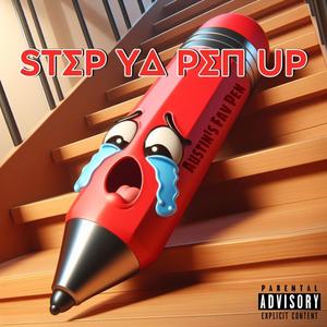 STEP YA PEN UP (Explicit)