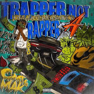 TRAPPER NOT A RAPPER (Explicit)