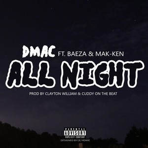 All Night (feat. Baeza & Mak-ken) - Single [Explicit]