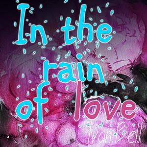 In the Rain of Love