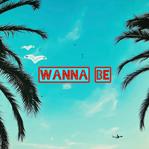 Wanna be