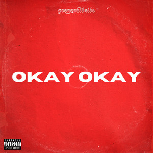 Okay Okay (Explicit)