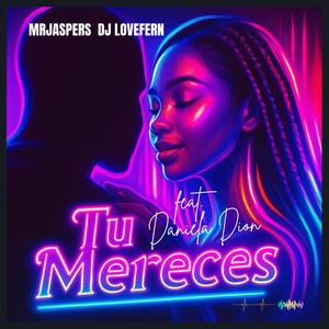 Tu Mereces (feat. Daniela Dion)