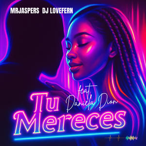 Tu Mereces (feat. Daniela Dion)