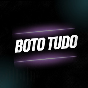 Mtg Boto Tudo (Explicit)