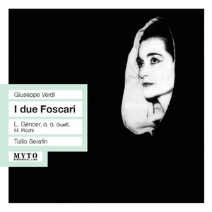 VERDI, G.: Due Foscari (I) [Opera] [Guelfi, Picchi, Gencer, Teatro la Fenice Chorus and Orchestra, Serafin] [1957]