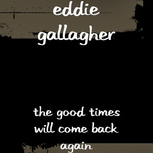 The Good Times Will Come Back Again