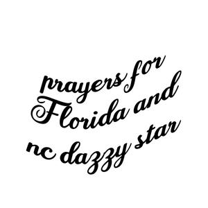 Prayers for Florida and nc