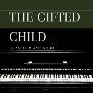 The Gifted Child (Classic Piano Night)