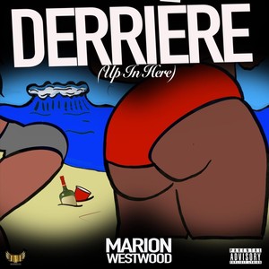 Derrière (Up in Here) [Explicit]