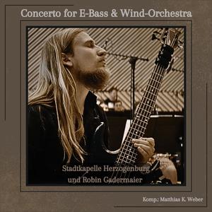 Concerto for E-Bass & Wind-Orchestra (feat. Robin Gadermaier)