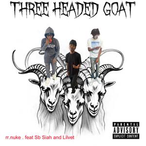 Three Headed Goat (feat. SB Siah & Lil Vet) [Special Version] [Explicit]