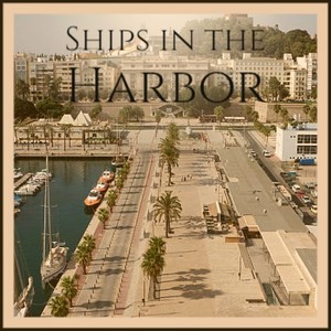 Ships in the Harbor