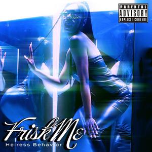 Frisk Me (Explicit)