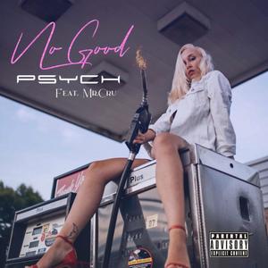 NO GOOD (feat. Mr. Cru) (Explicit)
