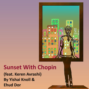Sunset With Chopin (feat. Keren Avrashi)