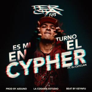 ES MI TURNO EN EL CYPHER(feat. CUTCLAN)