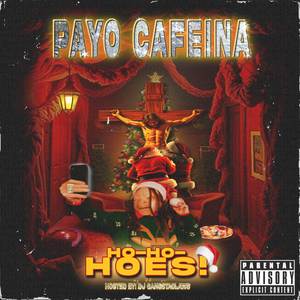 Ho-Ho-Hoes! (Unas Navidades Infames con Payo Cafeina) [Explicit]