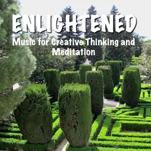 Enlightened Music for Creative Thinking and Meditation