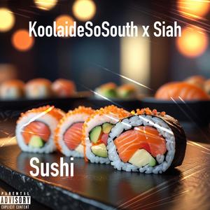 Sushi (feat. Siah) [Explicit]