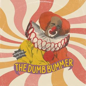 The Dumb Bummer (Explicit)