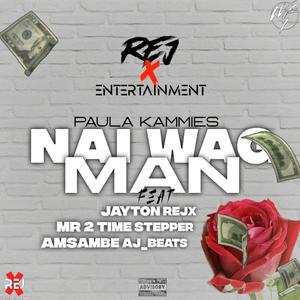 Nai Wag Man (feat. Mr 2 Time Stepper, Leonardo Rejx & Jayton Rejx) [Explicit]