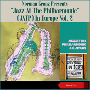 Norman Granz Presents "Jazz At The Philharmonic" (JATP) In Europe, Vol. 2 (Album of 1963)