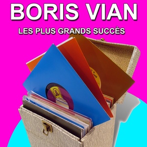 Boris Vian (Les plus grands succès) [Les plus grandes chansons françaises]