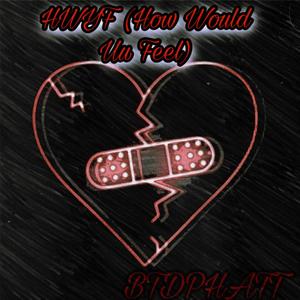 HWYF (How Would Uu Feel) (Explicit)