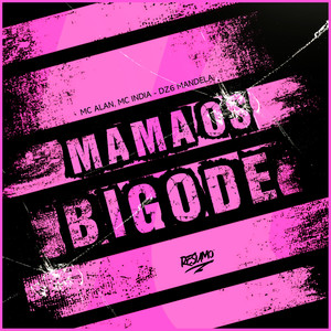 Mama Os Bigode (Explicit)