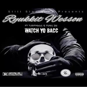 Watch Yo Bacc (feat. Yung30 & Turfhogg) [Explicit]