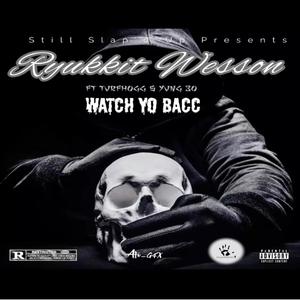 Watch Yo Bacc (feat. Yung30 & Turfhogg) (Explicit)