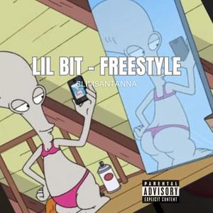 Lil Bit Freestyle (Explicit)