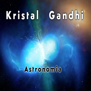 Kristal Gandhi - Astronomia (Radio Edit)