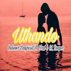 Uthando ft Viral & EL Reaper