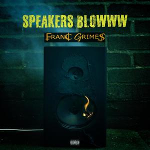 Speakers Blowww (Explicit)