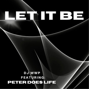 Let It Be (feat. Peter Does Life)
