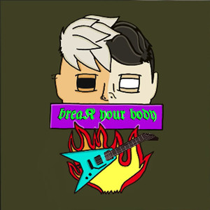 Break Your Body(feat. New Boix & Paul Married)