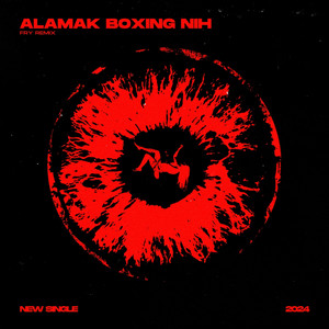 Alamak Boxing Nih (Original Mix)