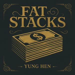 Yung Hen - Fat Stacks (Explicit)