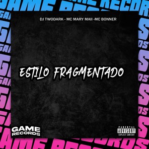 Estilo Fragmentado (Explicit)