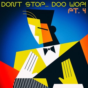 Don't Stop... Doo Wop!, Pt. 4