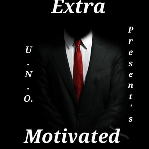 Extra Motivated (Explicit)