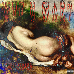 Wtf U Want? (Explicit)