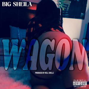 Wagon (feat. Rell shellz) [Explicit]