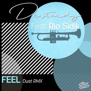 Feel (feat. Rio Sidik) [Dust Rmx]