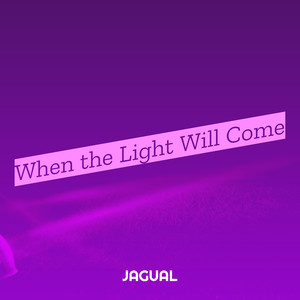 When the Light Will Come