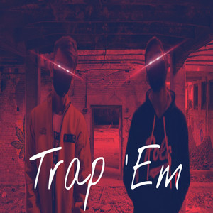 Trap 'Em (Explicit)